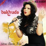 Bakhuda - Indrani Sharma Song Download